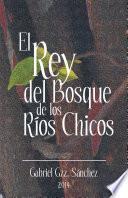 libro El Rey Del Bosque, De Los Ríos Chicos