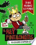 libro El Rey Pantaloncetes Y El Malvado Emperador