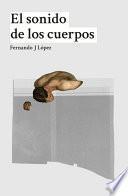 libro El Sonido De Los Cuerpos