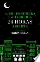 libro El Sr. Penumbra Y Su Librería 24 Horas Abierta