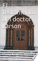 libro El Testamento Del Doctor Larson