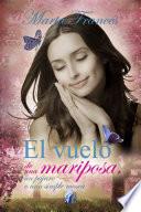 libro El Vuelo De Una Mariposa, Un Pájaro O Una Simple Mosca