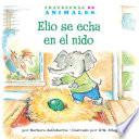 libro Elio Se Echa En El Nido (eddie Elephant S Exciting Egg Sitting): La Letra E (letter E)