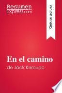 libro En El Camino De Jack Kerouac (guía De Lectura)