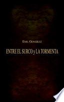 libro Entre El Surco Y La Tormenta/between The Furrow And The Storm