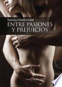 libro Entre Pasiones Y Prejuicios