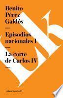 libro Episodios Nacionales I. La Corte De Carlos Iv