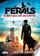 libro Ferals Es Que Habla Con Los Cuervos (edición Colombiana)