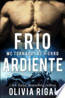 libro FrÍo Ardiente (mc Tornados De Hierro Nº 2)