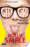 libro Geek Girl 2. Modelo Inadaptada