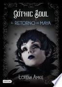 libro Gothic Soul. El Retorno De Maya