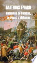 libro Habladles De Batallas, De Reyes Y Elefantes