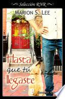 libro Hasta Que Tú Llegaste (bdb)