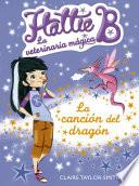 libro Hattie B. La Veterinaria Mágica 1. La Canción Del Dragón