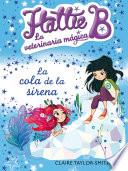 libro Hattie B. La Veterinaria Mágica 4. La Cola De La Sirena
