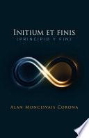 libro Initium Et Finis (principio Y Fin)