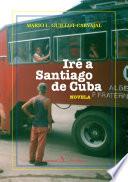 libro Iré A Santiago De Cuba