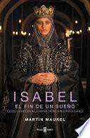 libro Isabel, El Fin De Un Sueño