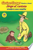 libro Jorge El Curioso Siembra Una Semilla/curious George Plants A Seed Spanish/english Bilingual Edition (cgtv Reader)