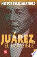libro Juárez, El Impasible