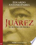 libro Juárez, El Rostro De Piedra