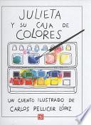 libro Julieta Y Su Caja De Colores