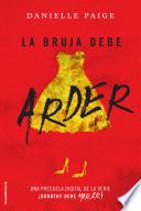 libro La Bruja Debe Arder