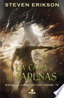 libro La Casa De Cadenas (malaz: El Libro De Los Caídos 4)