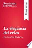 libro La Elegancia Del Erizo De Muriel Barbery (guía De Lectura)