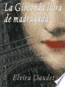 libro La Gioconda Llora De Madrugada