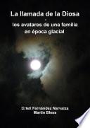 libro La Llamada De La Diosa   Los Avatares De Una Familia En Žpoca Glacial