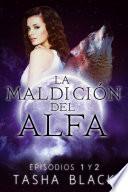 libro La Maldición Del Alfa: Episodios 1 Y 2