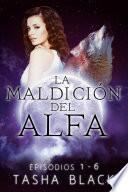 libro La Maldición Del Alfa: Trilogía Completa