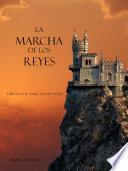 libro La Marcha De Los Reyes (libro #2 De El Anillo Del Hechicero)