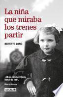 libro La Niña Que Miraba Los Trenes Partir