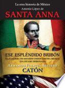 libro La Otra Historia De México. Antonio López De Santa Anna