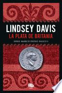 libro La Plata De Britania (serie Marco Didio Falco 1)