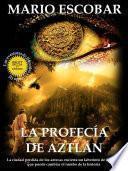 libro La Profecía De Aztlán
