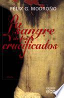 libro La Sangre De Los Crucificados