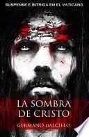 libro La Sombra De Cristo (suspense E Intriga En El Vaticano)