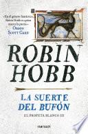 libro La Suerte Del Bufón (el Profeta Blanco 3)