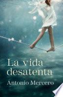 libro La Vida Desatenta