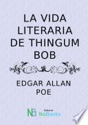 libro La Vida Literaria De Thingum Bob