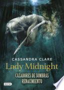 libro Lady Midnight. Cazadores De Sombras. Renacimiento (edición Mexicana)