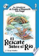 libro Las Adventuras De Freddie El Dragoncito Vota Fuego: El Rescate Sobre El Rio