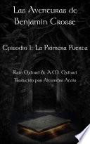 libro Las Aventuras De Benjamin Crosse Episodio I: La Primera Puerta