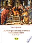 libro Las Investigaciones De Juan Marcos, Ciudadano Romano