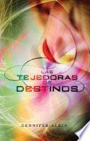 libro Las Tejedoras De Destinos (las Tejedoras De Destinos 1)