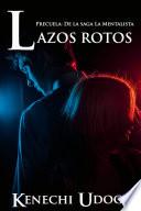 libro Lazos Rotos: Precuela De La Saga La Mentalista