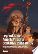 libro Leyendas De América Latina Contadas Para Niños